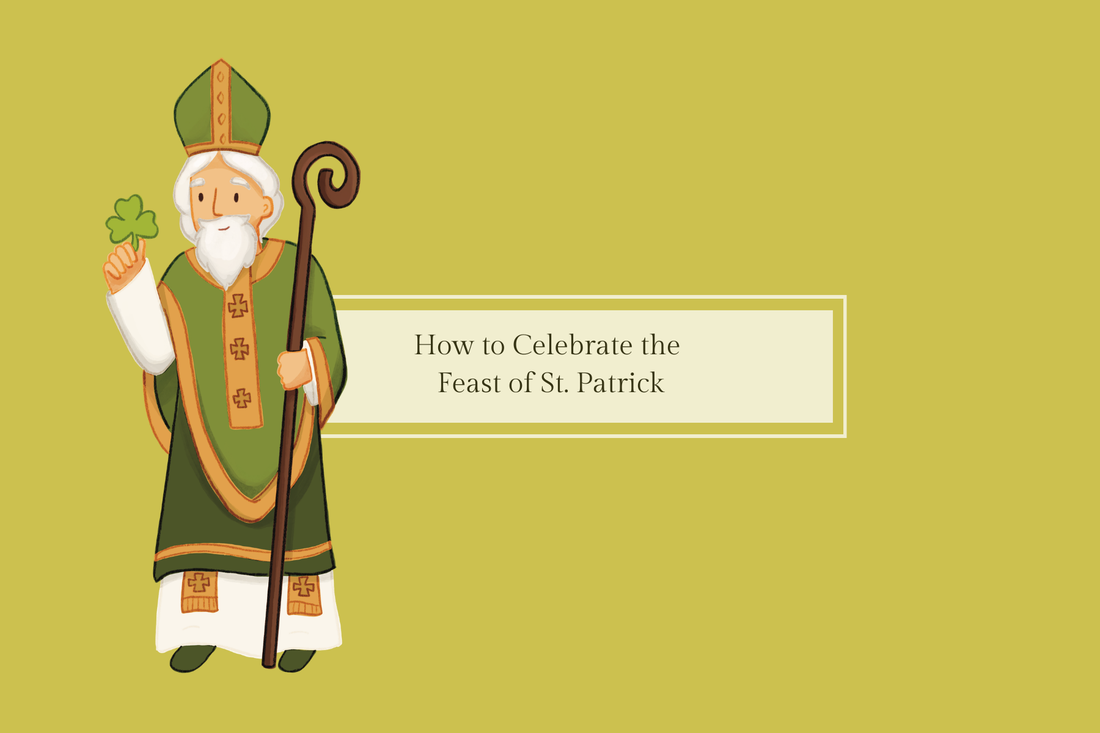 How to Celebrate the Feast of St. Patrick (March 17) - Catholic Printable Club
