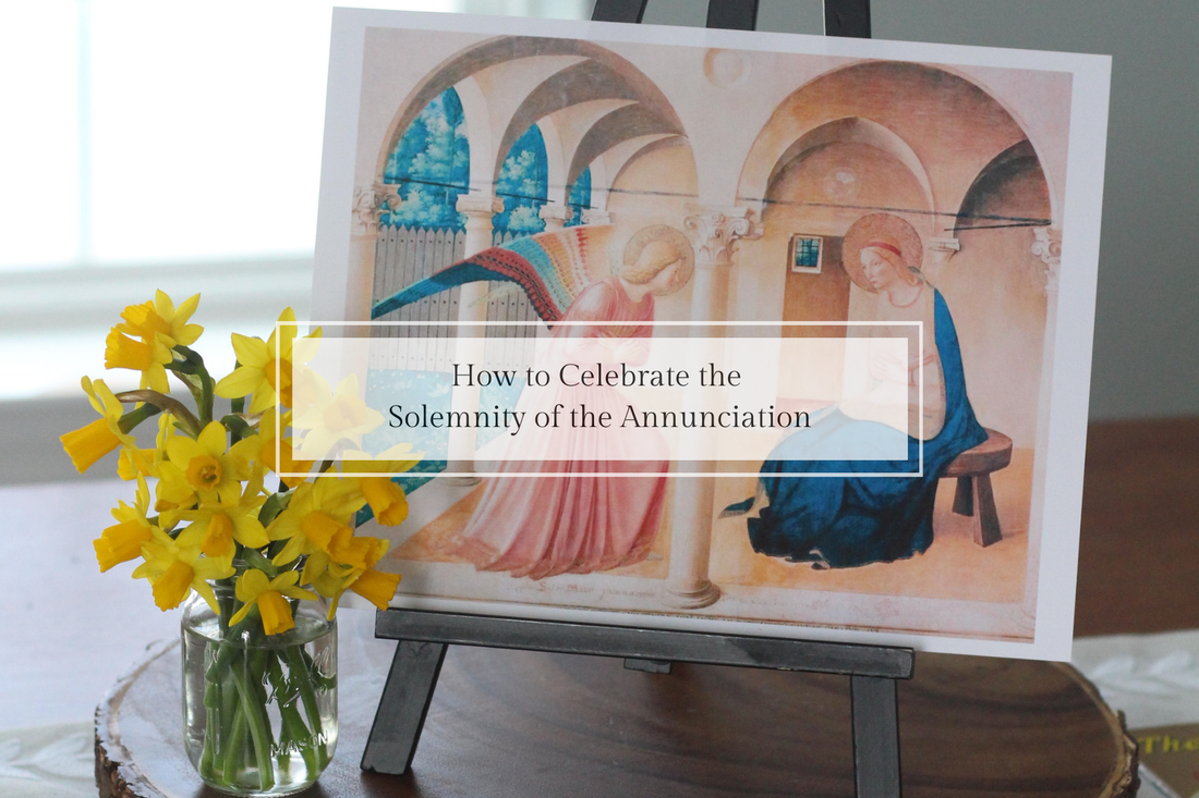 How to Celebrate the Annunciation of the Blessed Virgin (March 25)