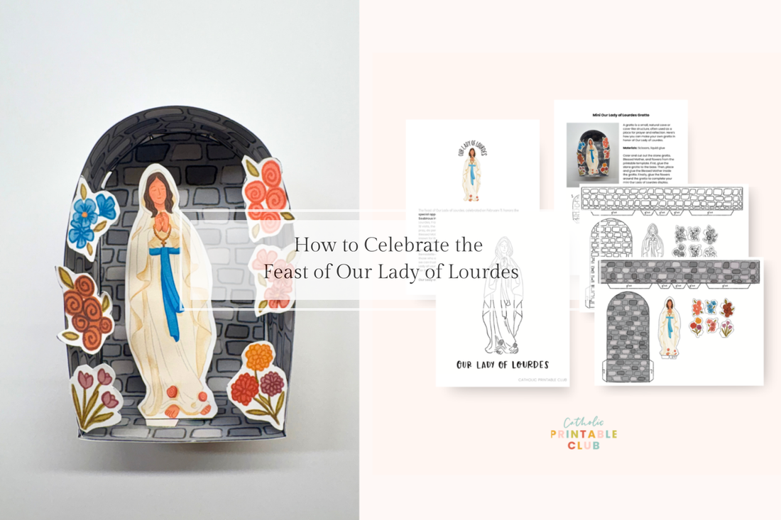 How to Celebrate the Feast of Our Lady of Lourdes (February 11) - Catholic Printable Club