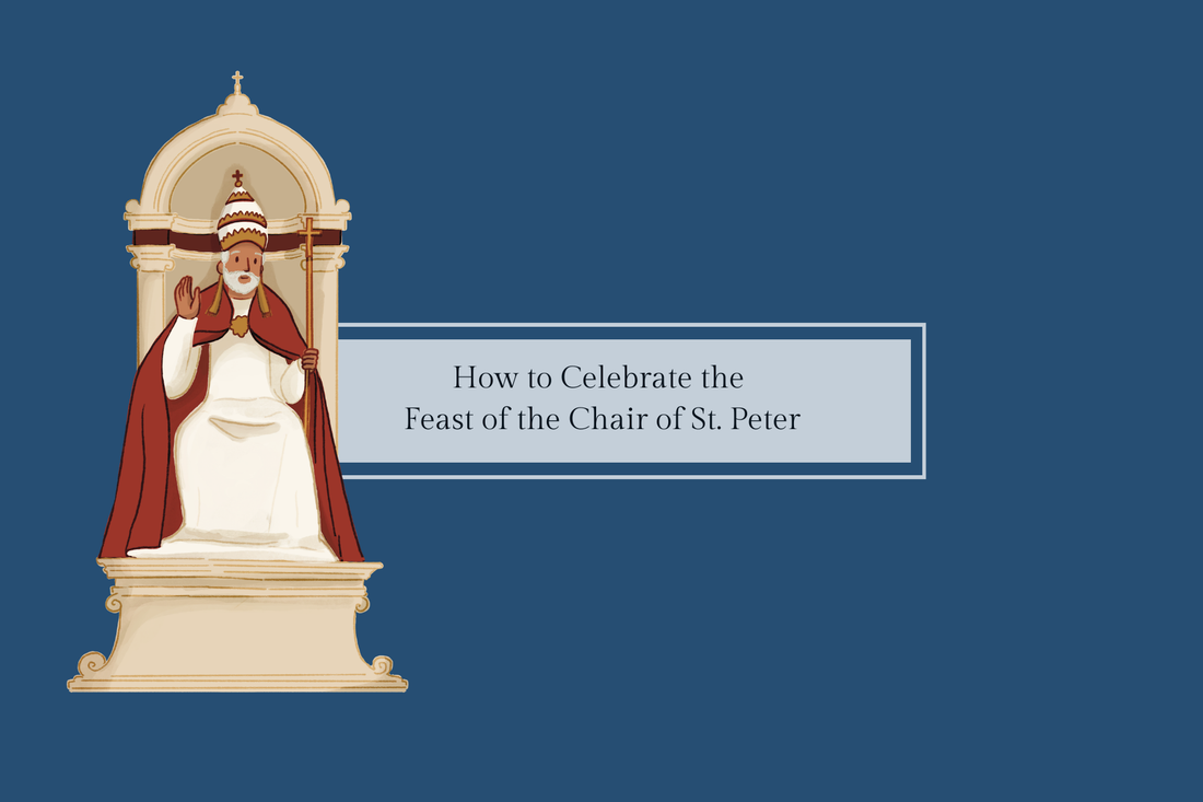 How to Celebrate the Feast of the Chair of St. Peter (February 22) - Catholic Printable Club
