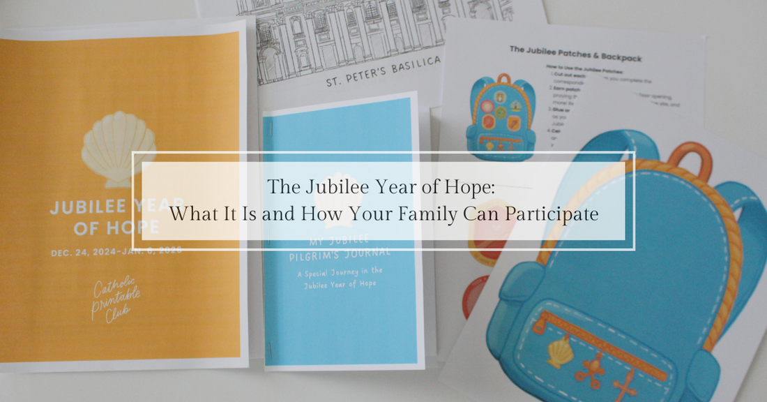The Jubilee Year of Hope: What It Is and How Your Family Can Participate - Catholic Printable Club