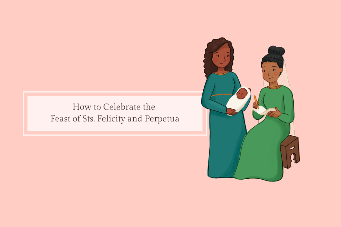 How to Celebrate the Feast of Sts. Felicity & Perpetua (March 7) - Catholic Printable Club