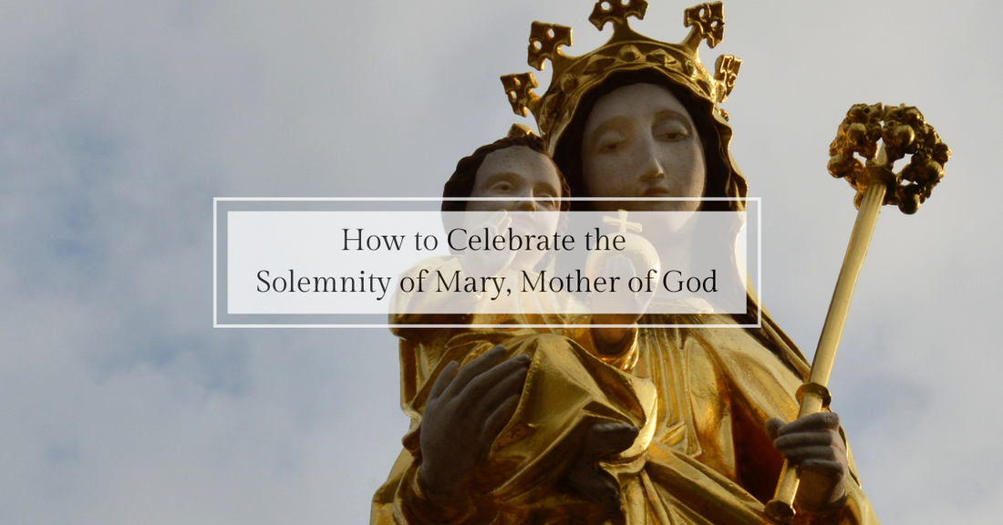 Celebrating the Solemnity of Mary, Mother of God (January 1) - Catholic Printable Club
