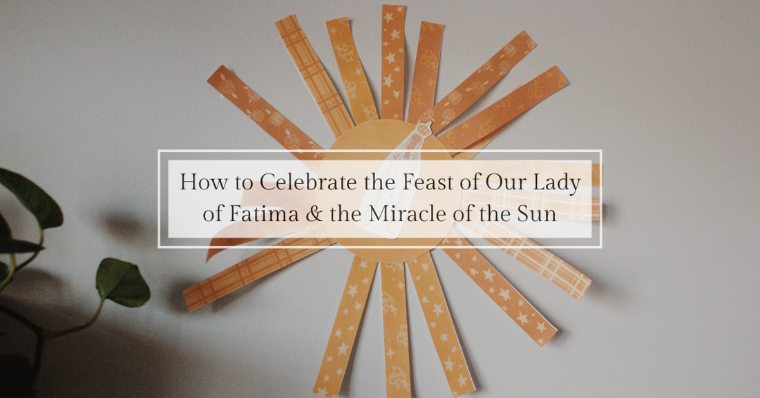 How to Celebrate Our Lady of Fatima and the Miracle of the Sun (October 13) - Catholic Printable Club