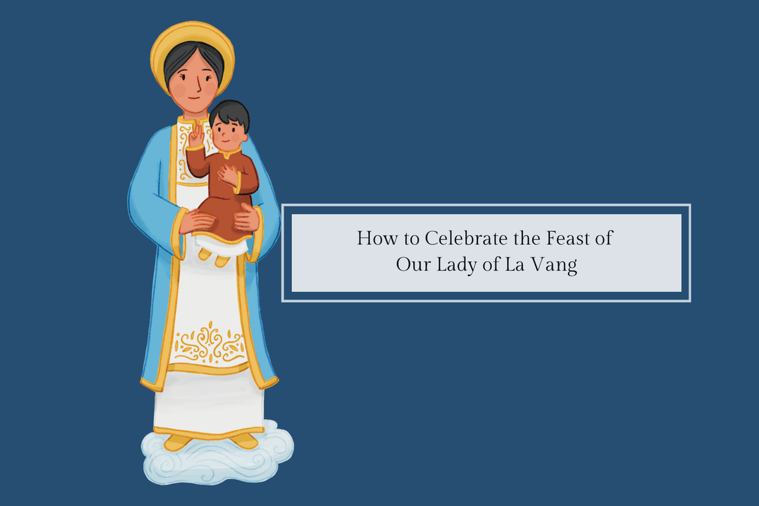 How to Celebrate the Feast of Our Lady of La Vang (November 22) - Catholic Printable Club