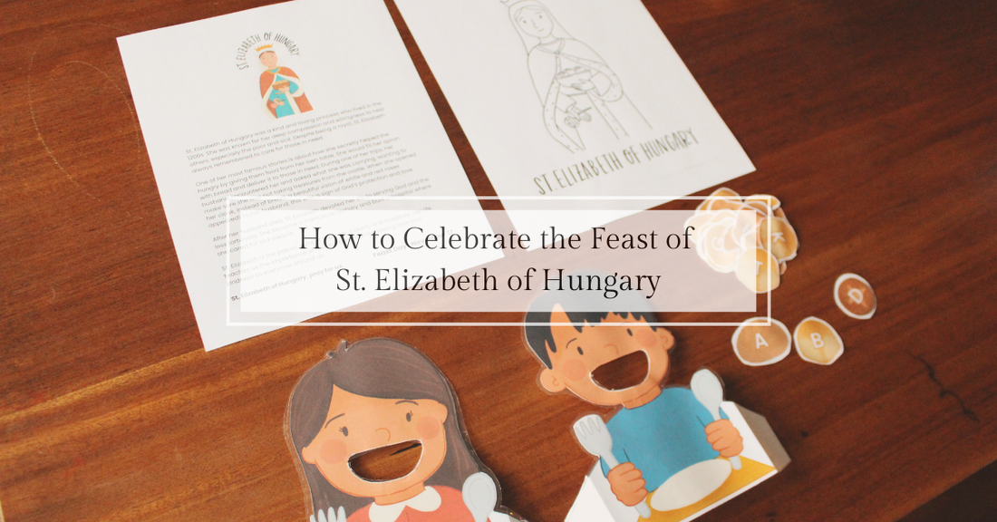 How to Celebrate the Feast of St. Elizabeth of Hungary (November 17)