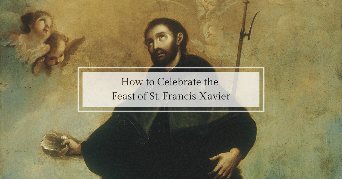 How to Celebrate the Feast of St. Francis Xavier (Dec. 3)