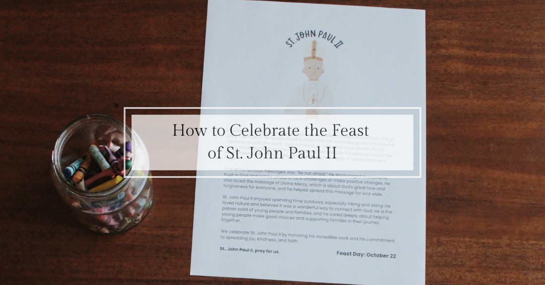 How to Celebrate the Feast of St. John Paul II with Kids (October 22) - Catholic Printable Club