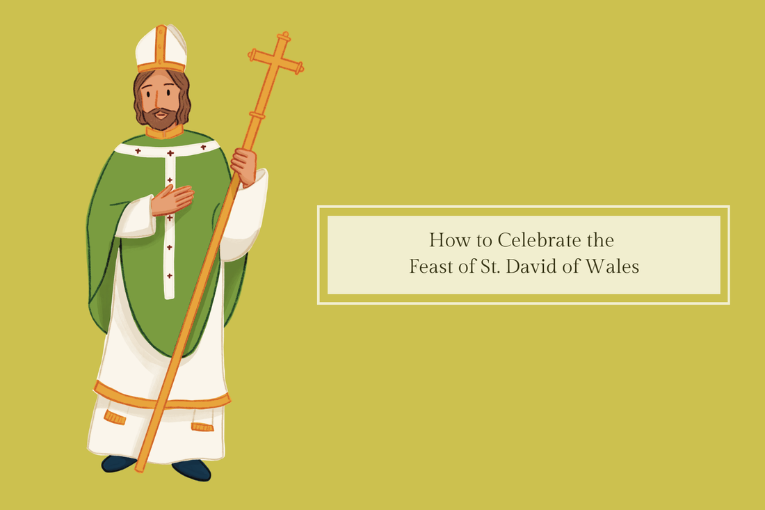 How to Celebrate the Feast of St. David of Wales (March 1) - Catholic Printable Club