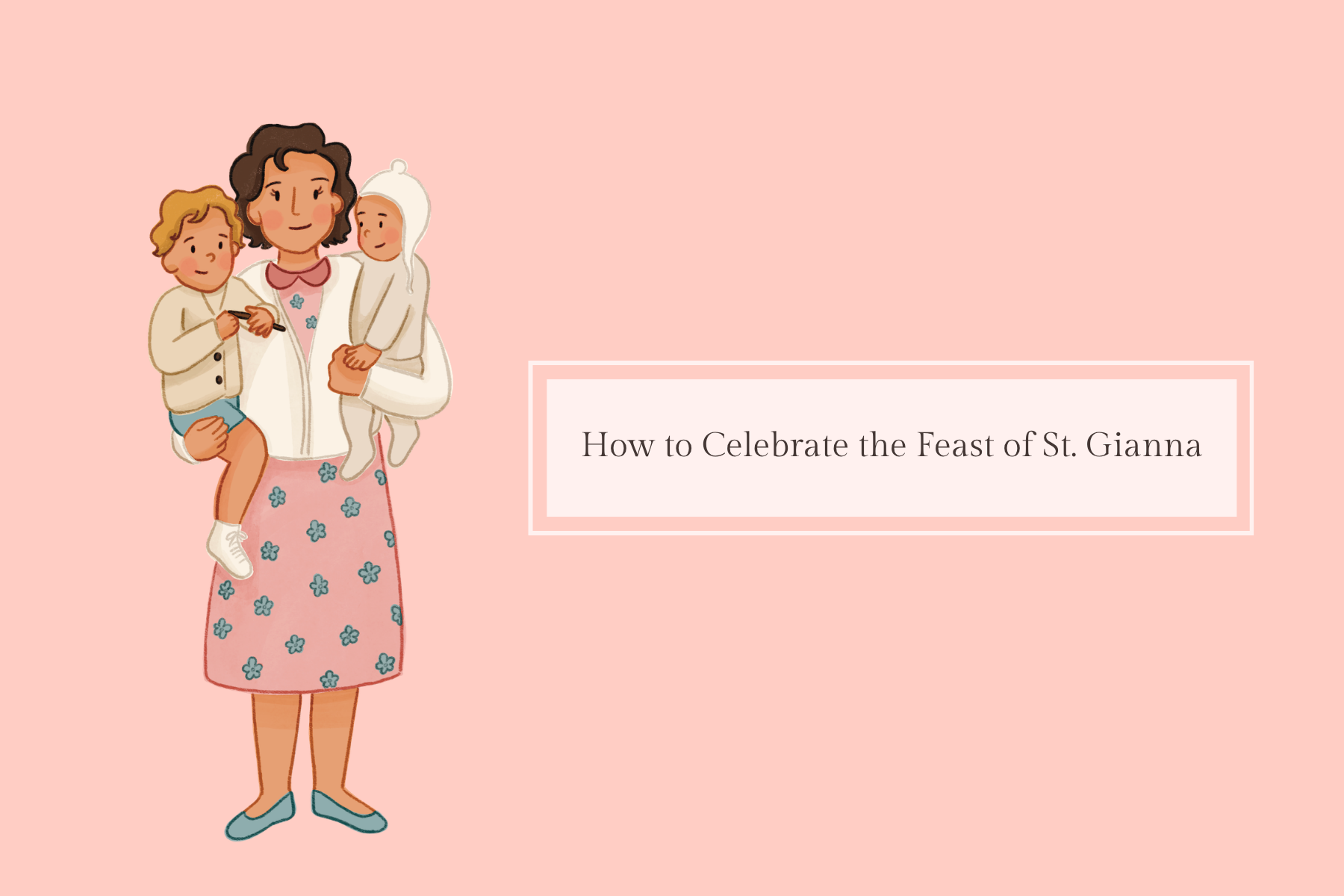 How to Celebrate the Feast of St. Gianna Beretta Molla (April 28)