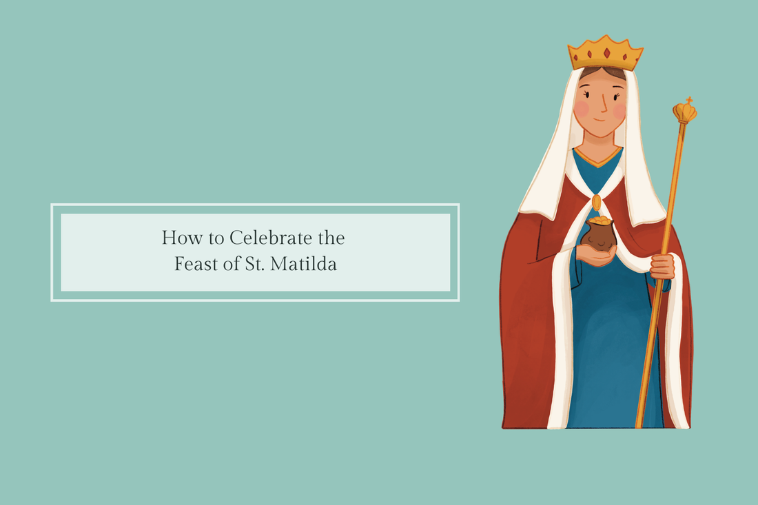 How to Celebrate the Feast of St. Matilda (March 14) - Catholic Printable Club