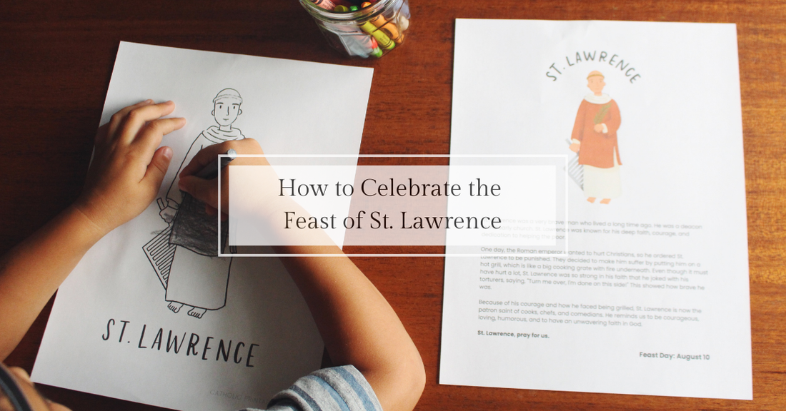 How to Celebrate the Feast of St. Lawrence (August 10)  - Catholic Printable Club