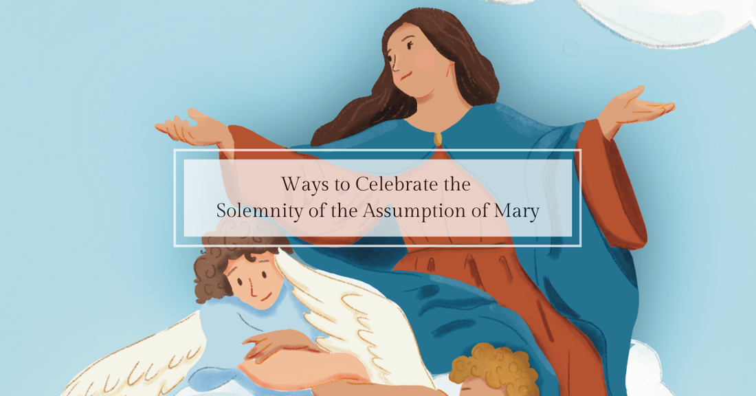 How to Celebrate the Assumption of Mary with Kids (August 15)  - Catholic Printable Club