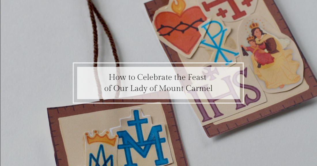 How to Celebrate the Feast of Our Lady of Mount Carmel (July 16)