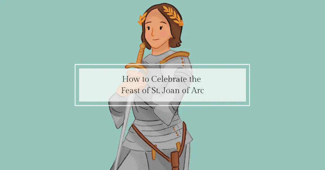 How to Celebrate the Feast of St. Joan of Arc (May 30) - Catholic Printable Club