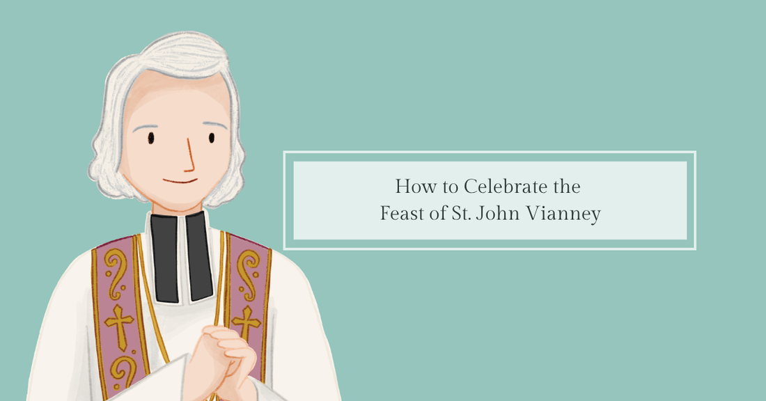How to Celebrate the Feast of St. John Vianney (August 4) - Catholic Printable Club