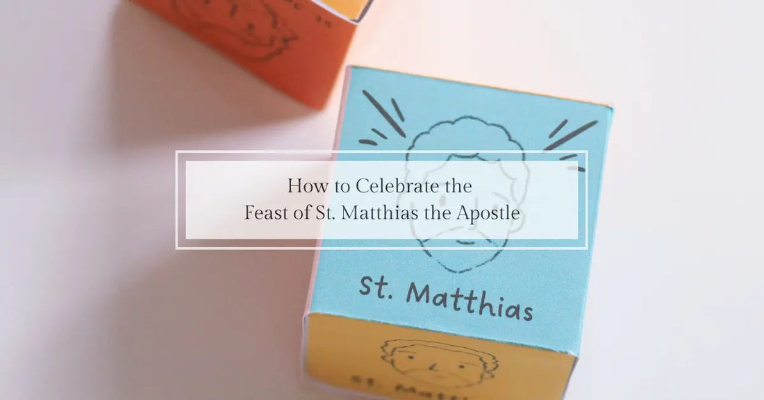 How to Celebrate the Feast of St. Matthias the Apostle (May 14) - Catholic Printable Club