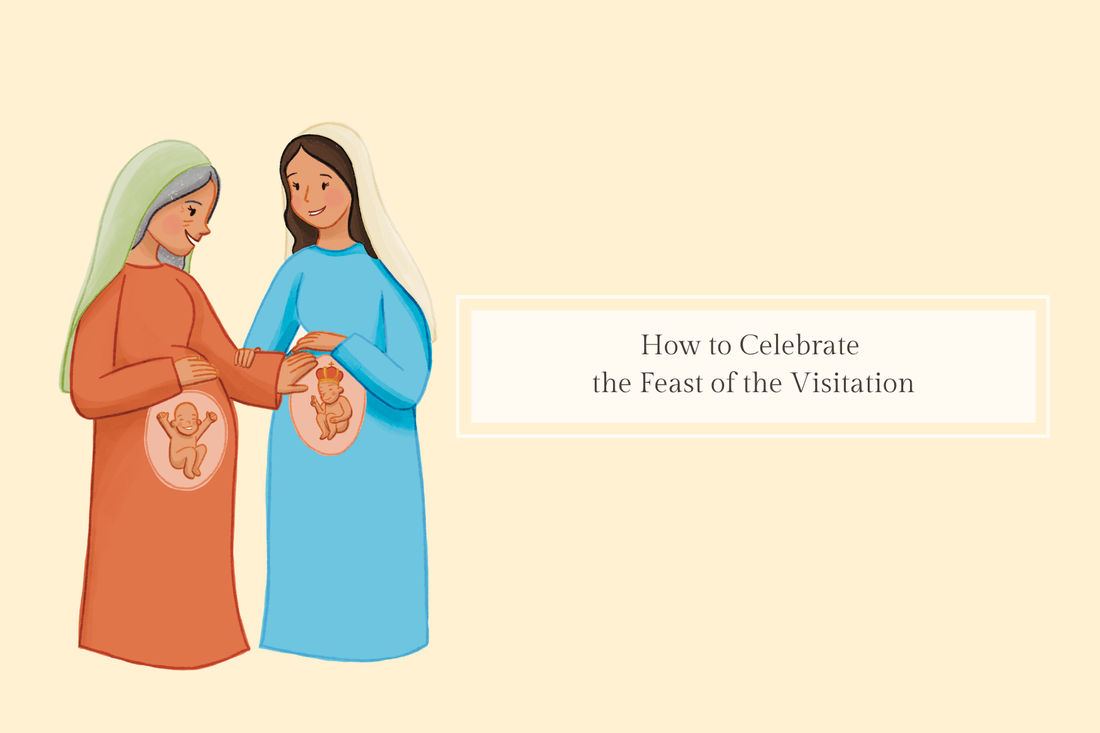 How to Celebrate The Visitation (May 31)